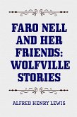 Faro Nell and Her Friends: Wolfville Stories (eBook, ePUB)
