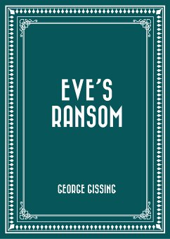 Eve's Ransom (eBook, ePUB) - Gissing, George