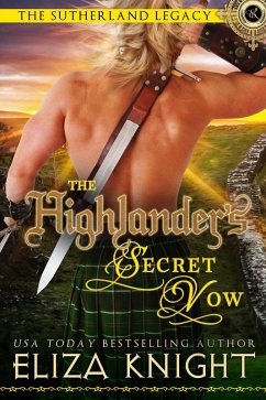 The Highlander's Secret Vow (Sutherland Legacy Series, #4) (eBook, ePUB) - Knight, Eliza