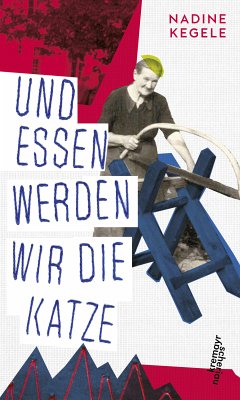 Und essen werden wir die Katze (eBook, ePUB) - Kegele, Nadine