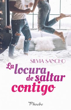 La locura de saltar contigo (eBook, ePUB) - Sancho, Silvia