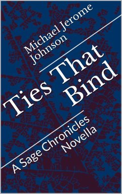 Ties That Bind (The Sage Chronicles, #4) (eBook, ePUB) - Johnson, Michael Jerome