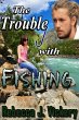 The Trouble With Fishing (eBook, ePUB) - Bild 1