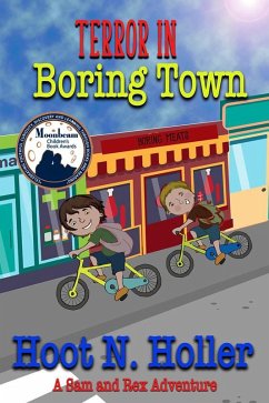Terror in Boring Town (A Sam and Rex Adventure, #1) (eBook, ePUB) - Holler, Hoot N.