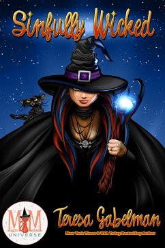 Sinfully Wicked: Magic and Mayhem Universe (Wicked Series, #2) (eBook, ePUB) - Gabelman, Teresa