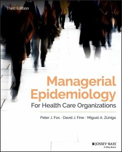 Managerial Epidemiology for Health Care Organizations (eBook, PDF) - Fos, Peter J.; Fine, David J.; Zuniga, Miguel A.