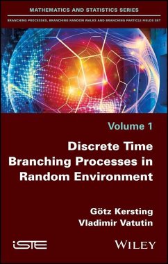 Discrete Time Branching Processes in Random Environment (eBook, PDF) - Kersting, Gotz; Vatutin, Vladimir