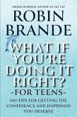 What If You&quote;re Doing It Right? For Teens (eBook, ePUB)