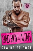Bad Boy at the Altar (Iron Claws MC, #3) (eBook, ePUB) Bad Boy at the Altar (Iron Claws MC, #3) (eBook, ePUB)