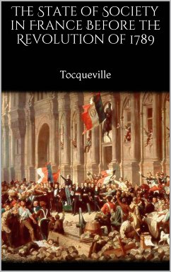 The State of Society in France Before the Revolution of 1789 (eBook, ePUB)
