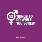 52 Things to Do While You Screw (eBook, ePUB)