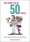You Know You're 50 When... (eBook, ePUB) You Know You're 50 When... (eBook, ePUB)
