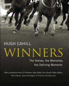 Winners: The horses, the memories, the defining moments (eBook, ePUB) - Cahill, Hugh