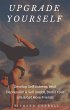 Upgrade Yourself: Develop Self-Esteem,... - Bild 1