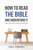 How to Read the Bible and Understand It (eBook, ePUB) How to Read the Bible and Understand It (eBook, ePUB)