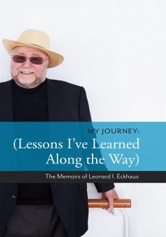 My Journey: Lessons I've Learned Along the Way (eBook, ePUB) - Eckhaus, Leonard I.