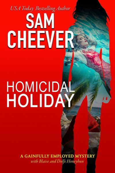 Homicidal Holiday (GAINFULLY EMPLOYED MYSTERY, #1) (eBook, ePUB) Homicidal Holiday (GAINFULLY EMPLOYED MYSTERY, #1) (eBook, ePUB)