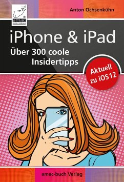 iPhone & iPad - Über 300 coole Insidertipps (eBook, ePUB) - Ochsenkühn, Anton