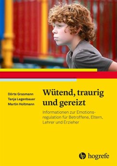 Wütend, traurig und gereizt (eBook, ePUB) - Grasmann, Dörte; Holtmann, Martin; Legenbauer, Tanja