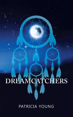 Dreamcatchers (eBook, ePUB) - Young, Patricia