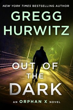 Out of the Dark: An Orphan X Novel - Hurwitz, Gregg