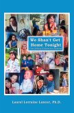 We Shan't Get Home Tonight (eBook, ePUB) We Shan't Get Home Tonight (eBook, ePUB)