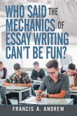 Who Said the Mechanics of Essay Writing Can't Be Fun? (eBook, ePUB)