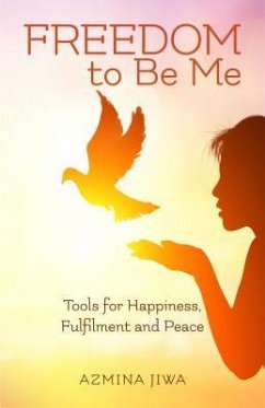 FREEDOM to Be Me (eBook, ePUB) - Jiwa, Azmina FREEDOM to Be Me (eBook, ePUB) - Jiwa, Azmina