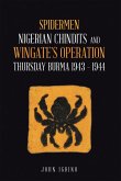 Spidermen: Nigerian Chindits and Wingate's Operation Thursday Burma 1943 - 1944 (eBook, ePUB)
