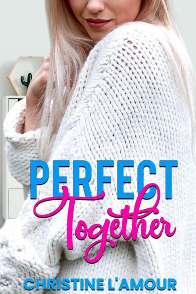 Perfect Together (eBook, ePUB) Perfect Together (eBook, ePUB)