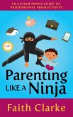 Parenting Like a Ninja (eBook, ePUB) Parenting Like a Ninja (eBook, ePUB)
