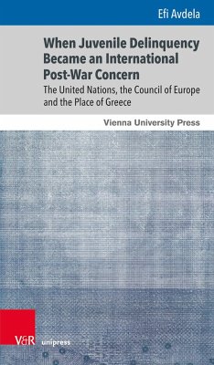 When Juvenile Delinquency Became an International Post-War Concern - Avdela, Efi