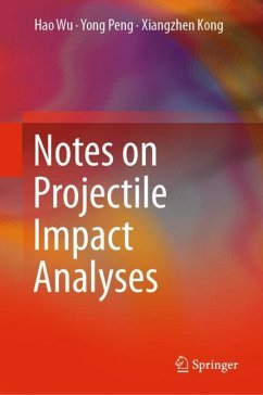 Notes on Projectile Impact Analyses - Wu, Hao;Peng, Yong;Kong, Xiangzhen