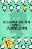 Lebensweisheiten eines Jugendlichen