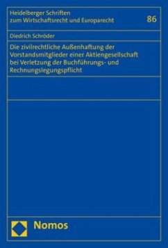 Die zivilrechtliche Außenhaftung der Vorstandsmitglieder einer Aktiengesellschaft bei Verletzung der Buchführungs- und R - Schröder, Diedrich