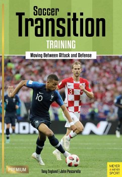 Soccer Transition Training: Moving Between Attack and Defense - Englund, Tony;Pascarella, John