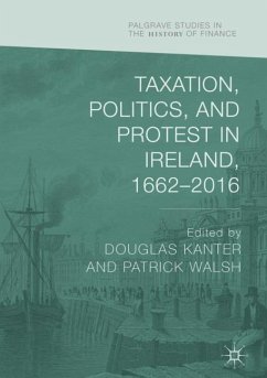 Taxation, Politics, and Protest in Ireland, 1662¿2016