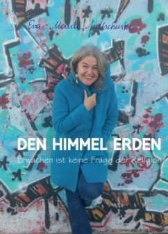 Den Himmel erden - Fidlschuster, Eva-Maria