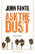 Ask the Dust - Bild 1