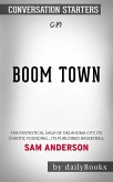 Boom Town: The Fantastical Saga of Oklahoma City, its Chaotic Founding... its Purloined Basketball​​​​​​​ by Sam Anderson​​​​​​​   Conversation Starters (eBook, ePUB)