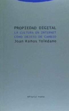 Propiedad digital : la cultura en Internet como objeto de cambio - Ramos Toledano, Joan