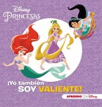 ¡Yo también soy valiente! : princesas Disney