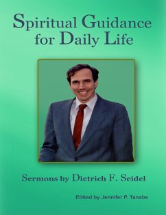 Spiritual Guidance for Daily Life: Sermons By Dietrich F. Seidel (eBook, ePUB) - Seidel, Dietrich F.; Tanabe, Jennifer P.