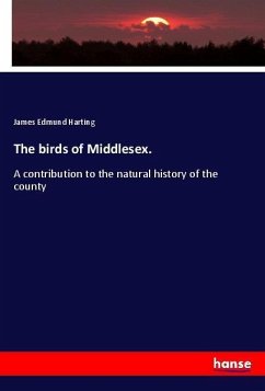 The birds of Middlesex. - Harting, James Edmund