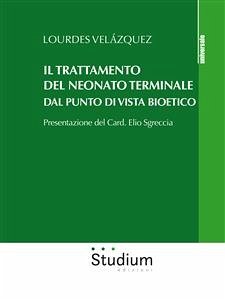 Il trattamento del neonato terminale dal punto di vista bioetico (eBook, ePUB) - Velázquez, Lourdes