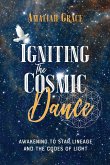 Igniting the Cosmic Dance