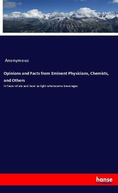 Opinions and Facts from Eminent Physicians, Chemists, and Others
