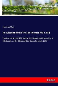 An Account of the Trial of Thomas Muir, Esq