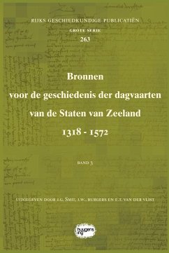 Bronnen voor de geschiedenis der dagvaarten van de Staten van Zeeland 1318-1572: Band 3