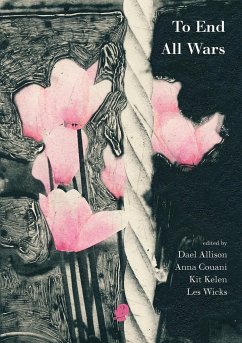 To End All Wars - Herausgeber: Allison, Dael Kelen, Kit Couani, Anna